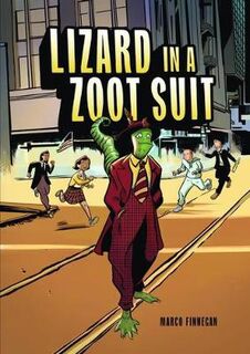 Lizard in a Zoot Suit (Graphic Novel)