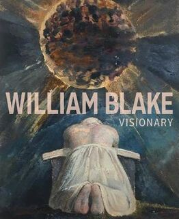 William Blake: Visionary