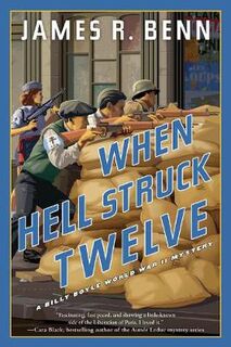 A Billy Boyle WWII Mystery #14: When Hell Struck Twelve