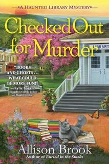 Haunted Library Mystery #04: Checked Out for Murder