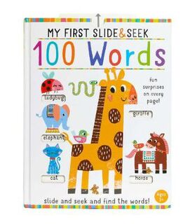 My First Slide and Seek: 100 Words (Push, Pull, Slide and Lift-the-Flaps)
