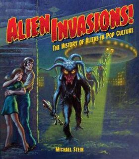 Alien Invasions! The History of Aliens in Pop Culture (Graphic Novel)