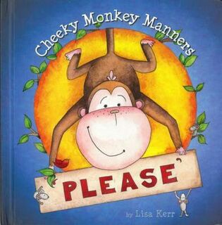 Cheeky Monkey Manners: Please