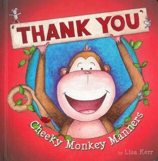 Cheeky Monkey Manners: Thank You