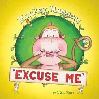 Cheeky Monkey Manners: Excuse Me