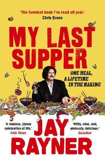My Last Supper: One Meal, a Lifetime in the Making