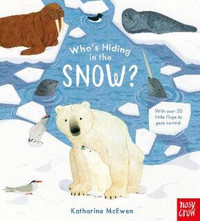 Who's Hiding Here?: Who's Hiding in the Snow? (Lift-the-Flap Board Book)