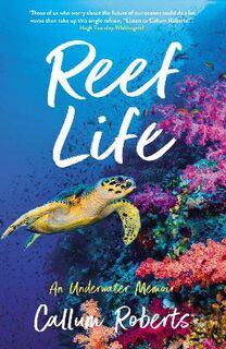 Reef Life: An underwater memoir
