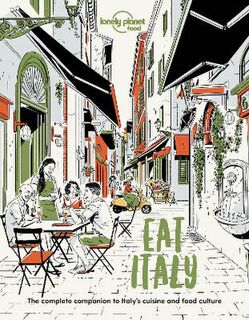 Lonely Planet Food: Eat Italy