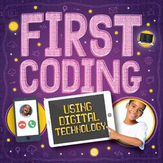 First Coding: Using Digital Technology