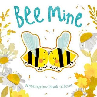Bee Mine (Board Book with Die-Cut Holes)