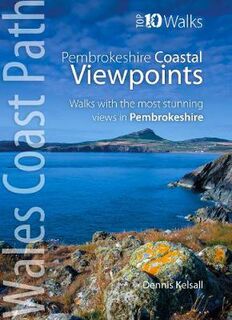 Top 10 Walks: Wales Coast Path #: Pembrokeshire: Walks to Coastal Viewpoints