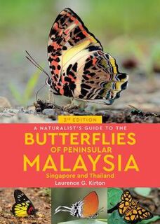 Naturalist's Guide #: A Naturalist's Guide to the Butterflies of Peninsular Malaysia, Singapore & Thailand  (3rd Edition)