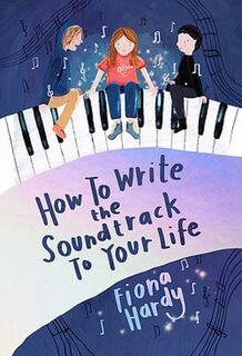 How to Write the Soundtrack to Your Life