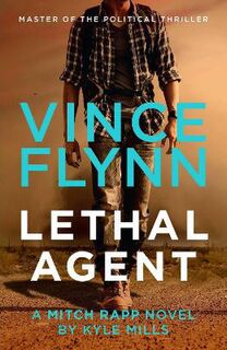 Mitch Rapp #18: Vince Flynn's Lethal Agent