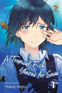 A Tropical Fish Yearns for Snow, Vol. 4 (Graphic Novel)