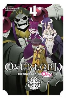Overlord: The Undead King Oh! #: Overlord: The Undead King Oh!, Vol. 4 (Graphic Novel)