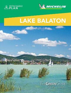 Michelin Tourist Guides #: Lake Balaton & Budapest