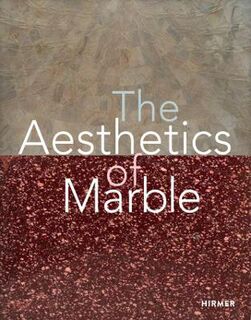 The Aesthetics of Marble from Late Antiquity to the Present