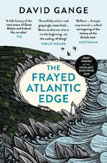 Frayed Atlantic Edge, The: A Historian's Journey from Shetland to the Channel