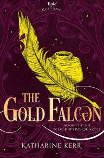 Deverry: The Silver Wyrm #01: Gold Falcon, The
