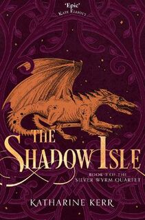 Deverry: The Silver Wyrm #03: Shadow Isle, The