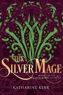 Deverry: The Silver Wyrm #04: Silver Mage, The