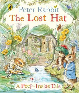 Peter Rabbit: The Lost Hat (Lift-the-Flap, Die-Cut Holes)