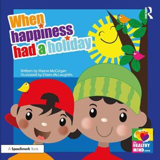 When Happiness Had a Holiday: Supporting Children to Re-Build Positive Family Relationships