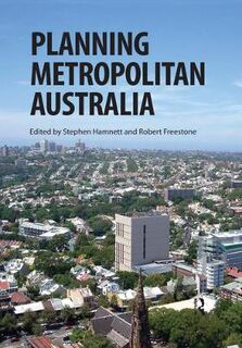 Planning, History and Environment Series: Planning Metropolitan Australia