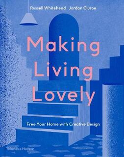 Making Living Lovely: Free Your Home with Creative Design