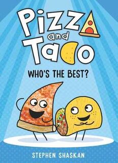 Pizza and Taco: Who's the Best? (Graphic Novel)