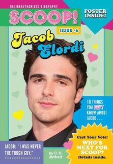 Scoop! the Unauthorized Biography: Issue #06: Jacob Elordi
