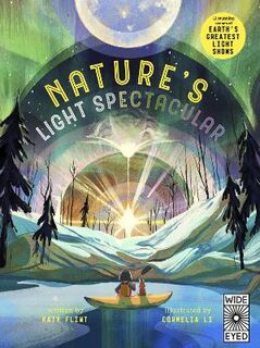 Nature's Light Spectacular: 12 Stunning Scenes of Earth's Greatest Shows (Includes a Glow-in-the-Dark Poster)