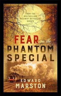 Inspector Robert Colbeck #17: Fear on the Phantom Special