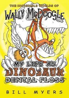 Incredible Worlds of Wally McDoogle #05: My Life as Dinosaur Dental Floss
