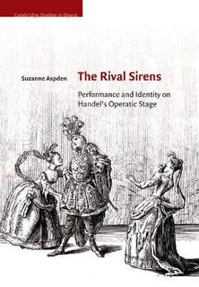 Cambridge Studies in Opera: The Rival Sirens
