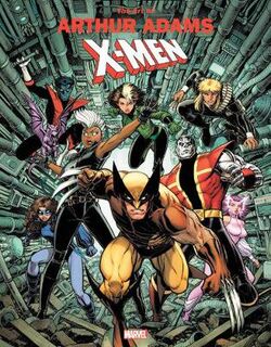 Marvel Monograph: The Art Of Arthur Adams X-men (Graphic Novel)