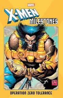 X-men Milestones: Operation Zero Tolerance (Graphic Novel)