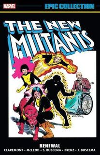 New Mutants Epic Collection: Renewal (Graphic Novel)