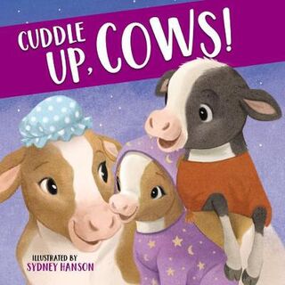 Bedtime Barn: Cuddle Up, Cows! (Board Book)