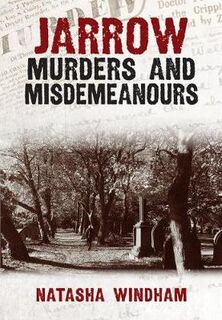 Jarrow Murders & Misdemeanours