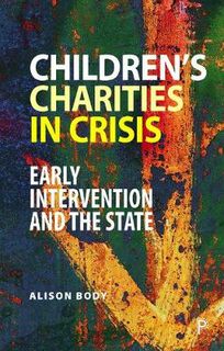 Children's Charities in Crisis: Early Intervention and the State