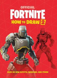 Official Fortnite How to Draw : The Legendary Collection