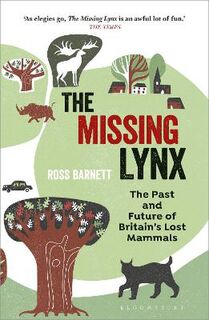Missing Lynx, The: The Past and Future of Britain's Lost Mammals