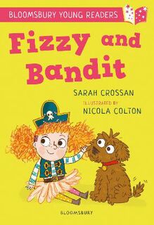 Bloomsbury Young Readers #: Fizzy and Bandit