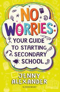 No Worries: Your Guide to Starting Secondary School