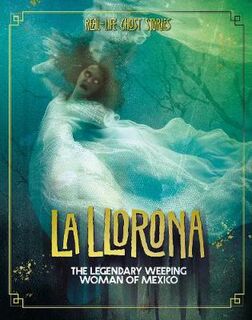 Real-Life Ghost Stories #: La Llorona