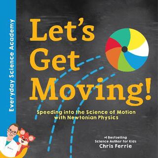 Everyday Science: Let's Get Moving!