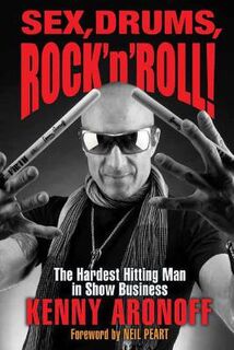 Sex! Drums! and Rock 'n' Roll: The Hardest Hitting Man in Show Business